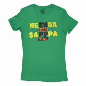 Neenga Romba Sappaa Phigru Women’s T-Shirt in Solid Kelly Green Color