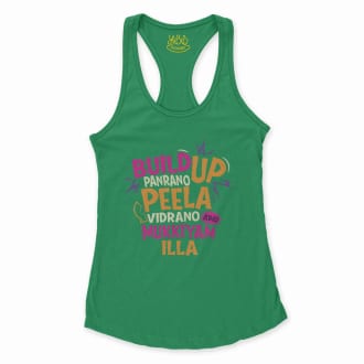 Buildup Panrano, Peela Vidrano, Athu Mukkiyam Illa Women's Racerback Tank in Solid Kelly Green Color