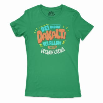 Dei Indha Dakalti Vellalam Enkitta Vechukkadha Women’s T-Shirt in Solid Kelly Green Color