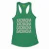 Yachacha Yachacha, Gachacha Gachacha Women's Racerback Tank in Solid Kelly Green Color