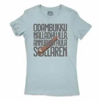 Odambukku Nalladhu Illa, Annubhavathula Sollaren (Black) Women's T-Shirt in Solid Light Blue Color
