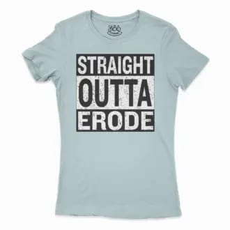 Straight Outta Erode Women’s T-Shirt in Solid Light Blue Color