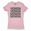 Yachacha Yachacha, Gachacha Gachacha - Black Women's T-Shirt in Solid Light Pink Color