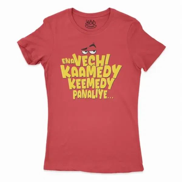 Ena Vechi Kaamedy Keemady Panaliye Women’s T-Shirt in Solid Red Color