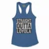 Straight Outta Loyola Women's Racerback Tank in Solid Royal Color