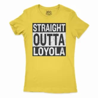 Straight Outta Loyola Women’s T-Shirt in Solid Vibrant Yellow Color