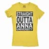 Straight Outta Anna University Women’s T-Shirt in Solid Vibrant Yellow Color