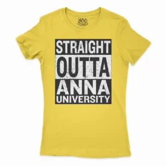 Straight Outta Anna University Women’s T-Shirt in Solid Vibrant Yellow Color