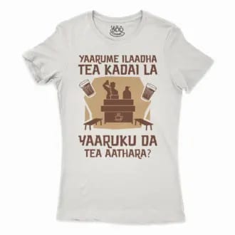 Yaarume Ilaadha Tea Kadai La Yaaruku Da Tea Aathara? Women’s T-Shirt in Solid White Color