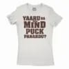 Yaaru Da Avan Mind Puck Panardu Women’s T-Shirt in Solid White Color