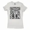 Straight Outta Ssn University Women’s T-Shirt in Solid White Color