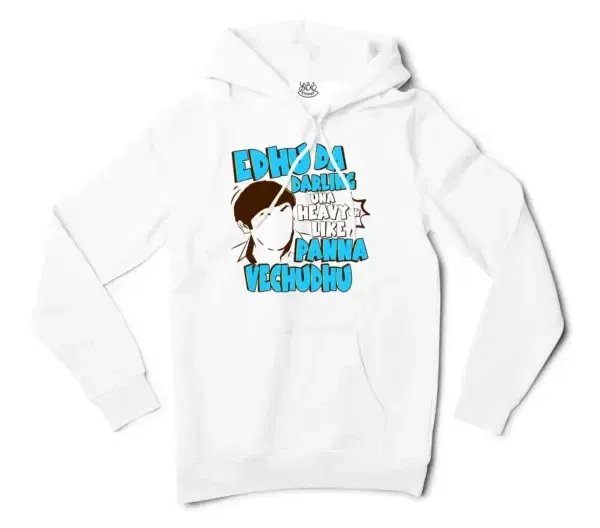 Edhu Da Darling Una Heavy Uh Like Panna Vechudhu Men/Unisex Hoodie in White Color