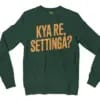 Kya Re, Settinga Men/Unisex Long Sleeve Sweatshirt in Forest Green Color