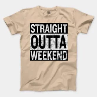 Straight Outta Weekend Men/Unisex T-Shirt in Natural Color