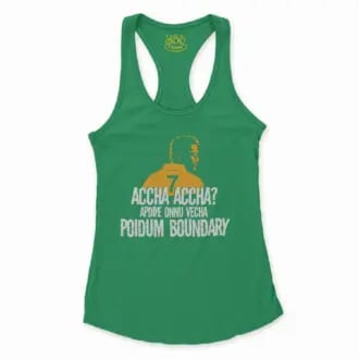 Accha Accha Apidiye Onu Vechcha Poidum Boundary Women's Racerback Tank in Solid Kelly Green Color