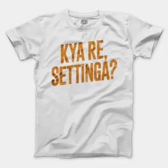 Kya Re, Settinga Men/Unisex T-Shirt in White Color