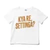 Kya Re, Settinga Unisex Toddler T-Shirt in White Color