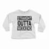 Straight Outta Weekend Youth Unisex Sweatshirt in White Color