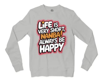 Life Is Very Short Nanba Men/Unisex Long Sleeve Sweatshirt in Ash Color