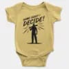 Msd - Game Over? I Decide! Short Sleeve Baby Onesie in Butter Color