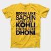 Start Like Sachin, Live Like Kohli, Finish Like Dhoni Men/Unisex T-Shirt in Daisy Color