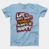 Life Is Very Short Nanba Men/Unisex T-Shirt in Light Blue Color