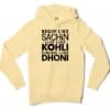 Start Like Sachin, Live Like Kohli, Finish Like Dhoni Men/Unisex Hoodie in Light Yellow Color