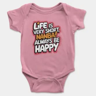 Life Is Very Short Nanba Short Sleeve Baby Onesie in Pink Color