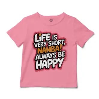 Life Is Very Short Nanba Unisex Toddler T-Shirt in Pink Color