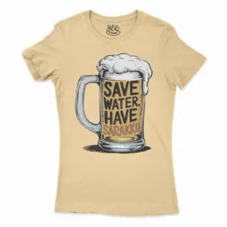 Save Water And Have Sarakku Women's T-Shirt in Solid Banana Cream Color