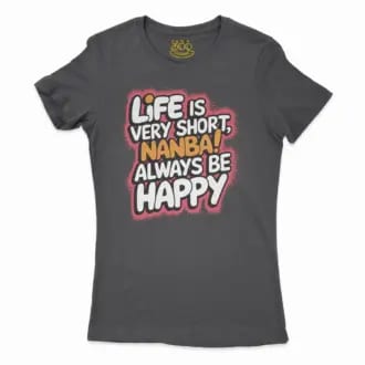 Life Is Very Short Nanba Women's T-Shirt in Solid Black Color