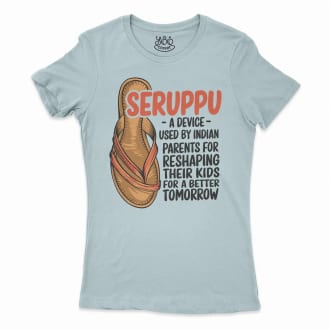 Seruppu - A Device Used By Indian Parents Women's T-Shirt in Solid Light Blue Color