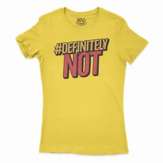 Definitely Not 1 Women's T-Shirt in Solid Vibrant Yellow Color