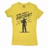 Msd - Game Over? I Decide! Women's T-Shirt in Solid Vibrant Yellow Color