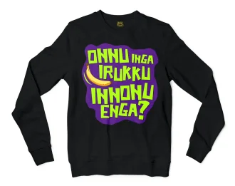 Onnu Inga Irukku, Innonu Enga Men/Unisex Long Sleeve Sweatshirt in Black Color