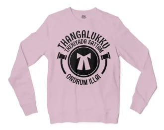 Thangalukku Theriyada Sattam Ondrum Illai Men/Unisex Long Sleeve Sweatshirt in Light Pink Color