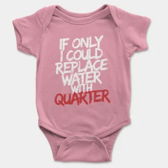 If Only I Could Replace Water With Quarter Short Sleeve Baby Onesie in Pink Color