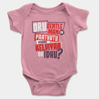 Oru Gentleman Ah Paathuthu Kekkara Kelviyaa Da Idhu Short Sleeve Baby Onesie in Pink Color