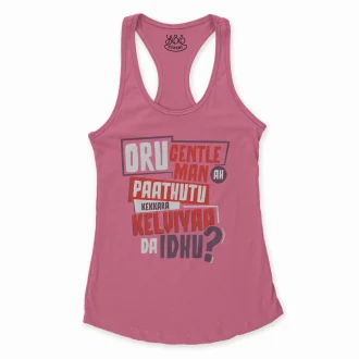 Oru Gentleman Ah Paathuthu Kekkara Kelviyaa Da Idhu Women's Racerback Tank in Solid Hot Pink Color
