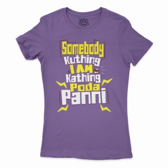 Somebody Kuthing Iam Kathing Women's T-Shirt in Solid Purple Rush Color