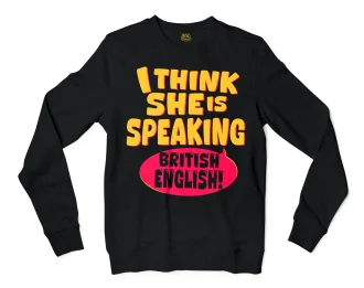 I Think She Is Speaking British English Men/Unisex Long Sleeve T-Shirt in Black Color