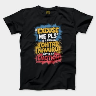 Excuse Me Please Is A Phrase, Ohta Navuru Da Is An Emotion Men/Unisex T-Shirt in Black Color