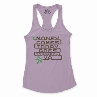 Money Comes Today Goes Tomorrow Ya Women's Racerback Tank in Lilac Color