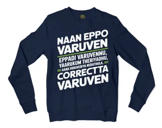 Naan Eppo Varuven, Eppadi Varuvennu, Yaarukum Theriyadhu Men/Unisex Long Sleeve Sweatshirt in Navy Color