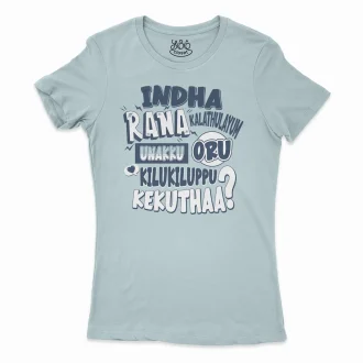 Indha Rana Kalathulayum Unakku Oru Kilukiluppu Kekuthaa Women’s T-Shirt in Solid Light Blue Color