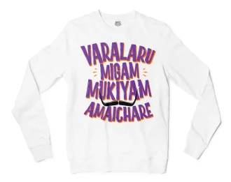 Varalaru Migam Mukiyam Amaichare Men/Unisex Long Sleeve Sweatshirt in White Color
